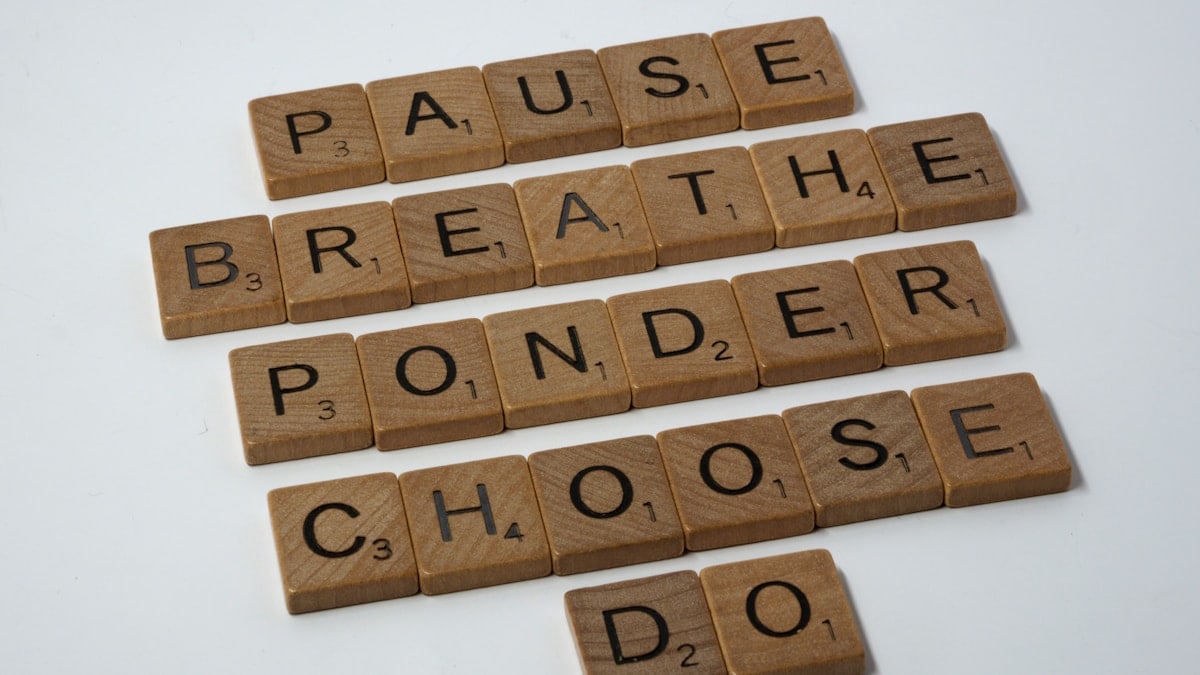 scrabble, scrabble pieces, lettering, letters, white background, wood, scrabble tiles, wood, words, pause, breathe, ponder, choose, do, panic, don't panic, decide, stop, indecision, stuck, overwhelmed, despair,